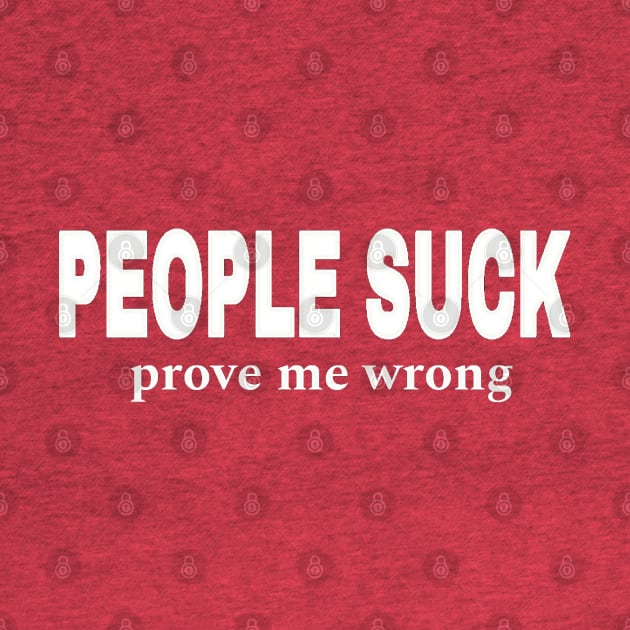 PEOPLE SUCK- Prove Me Wrong - Front by SubversiveWare